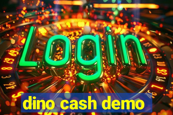 dino cash demo